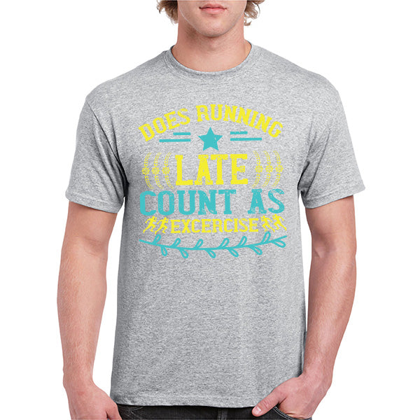 "Does Running Late Count As Exercise" T-Shirt | Unisex Runner's Tee