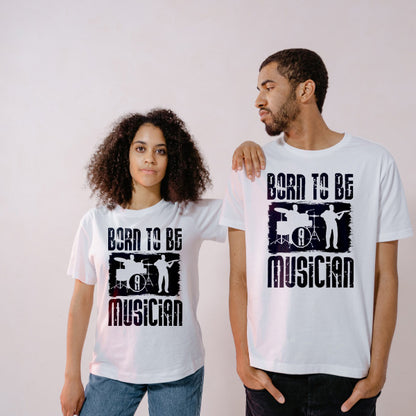 "Born To Be A Musician" Unisex T-Shirt | Ideal for Music Lovers