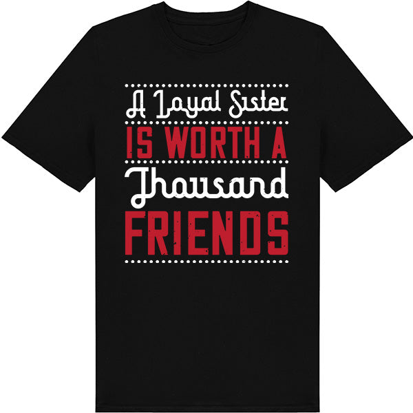 "A Loyal Sister" Unisex T-Shirt | Ideal Gift for Sisters