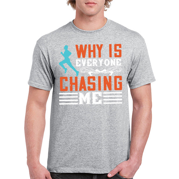 "Why Is Everyone Chasing Me" Unisex T-Shirt | Runner's Edition