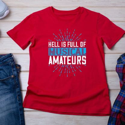 Unisex 'Hell Is Full Of Musical Amateurs' T-Shirt | Music Lovers