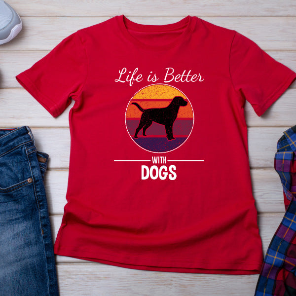 "Life Is Better With Dogs" T-Shirt | Perfect for Dog Lovers