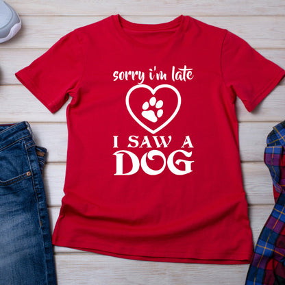 "Sorry I Am Late" Dog Lover T-Shirt | Unisex Equestrian Apparel