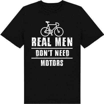 "Real Men Don’t Need Motors" T-Shirt | Unisex Bicycle Tee