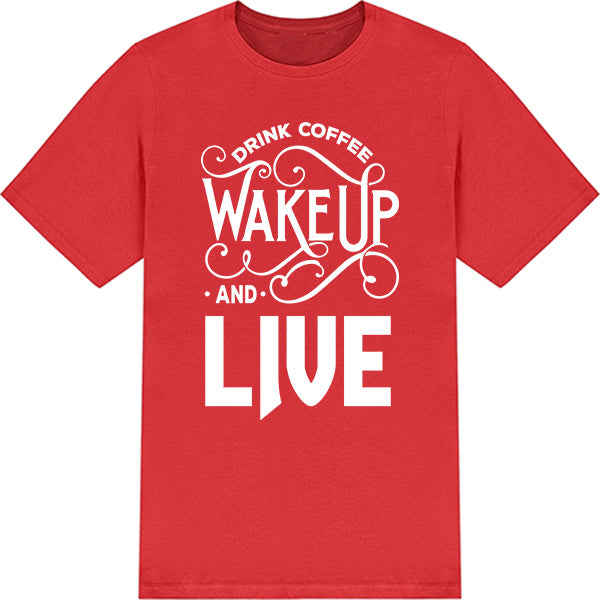 Drink Coffee Wakeup Live Unisex T-Shirt | Equestrian Style