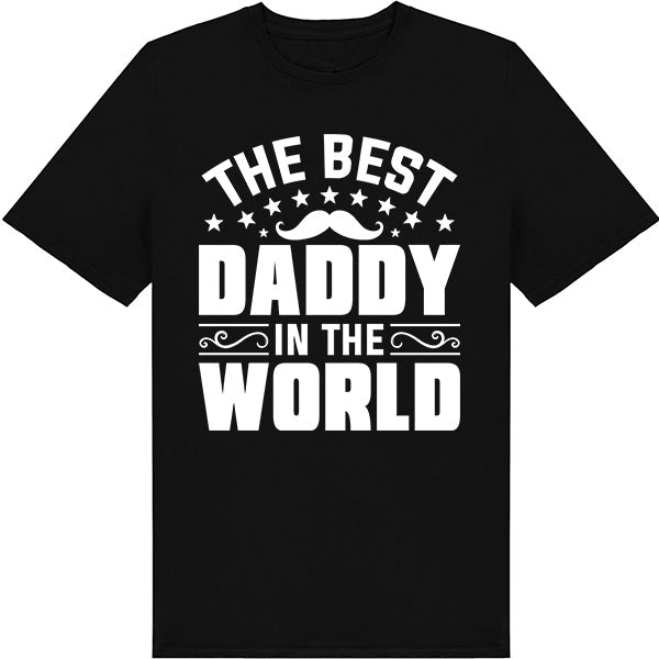 Best Daddy in the World T-Shirt | Unisex | Dad's Favorites