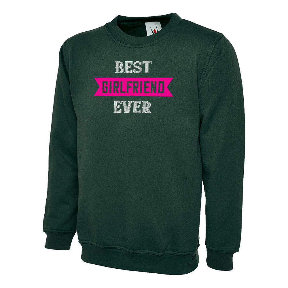 Best Girlfriend Ever  Unisex Sweatshirt | Valentine's Day Special