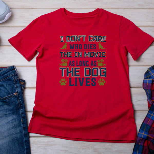 Dog Lovers' T-Shirt - 'I Don't Care Who Dies' Unisex Tee