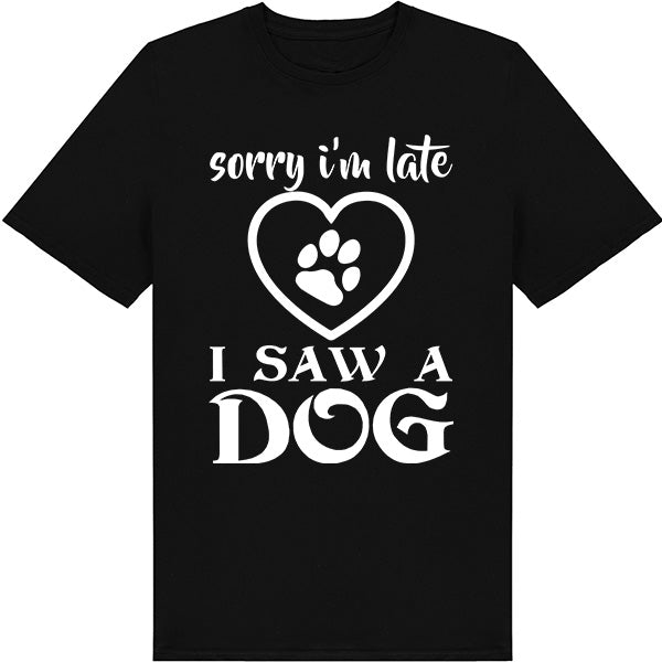 "Sorry I Am Late" Dog Lover T-Shirt | Unisex Equestrian Apparel