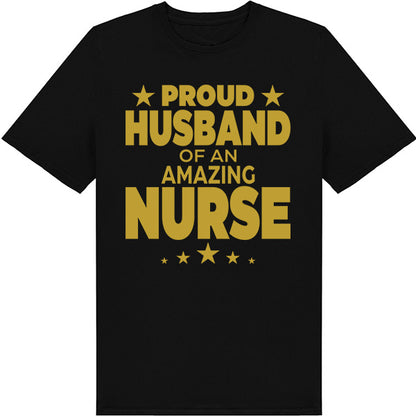 Proud Husband of Nurse T-Shirt | Celebrate Nurse Pride