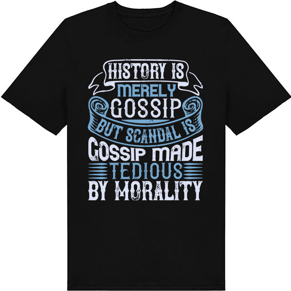 "History Is Gossip" Unisex T-Shirt | Political Statements Collection