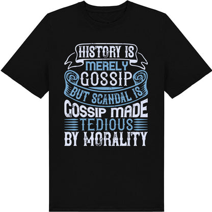 "History Is Gossip" Unisex T-Shirt | Political Statements Collection