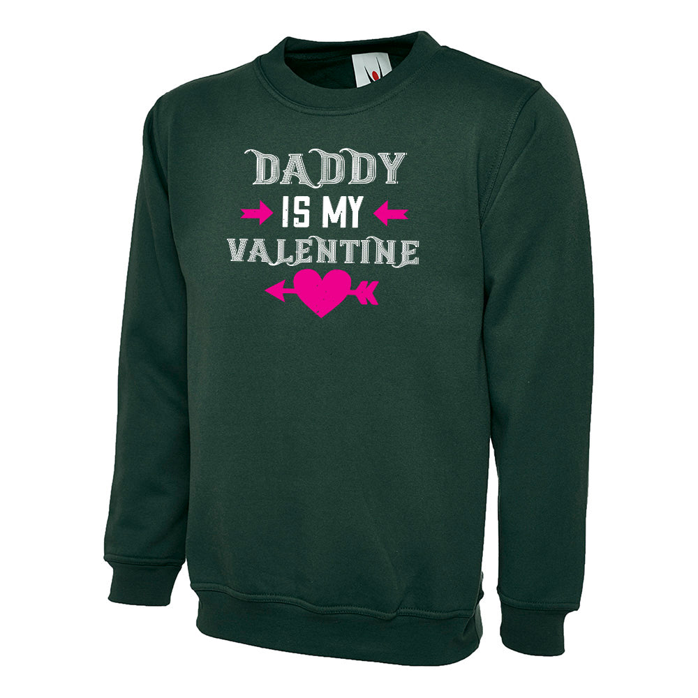 Daddy Is My Valentine  Unisex Sweatshirt | Valentine's Day Special