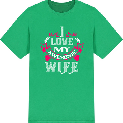 "I Love Awesome Wife" T-Shirt | Valentine's Day Special