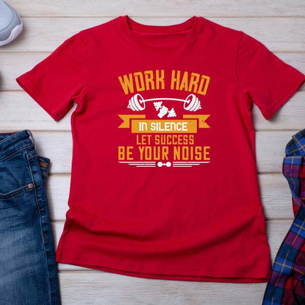 Work Hard In Silence T-Shirt | Perfect for Fitness Fans