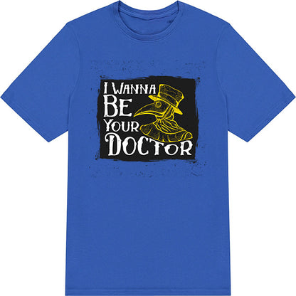 "I Wanna Be Your Doctor" Unisex T-Shirt | Equestrian Apparel