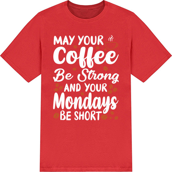 "May Your Coffee Be Strong" Unisex T-Shirt | Equestrian Apparel