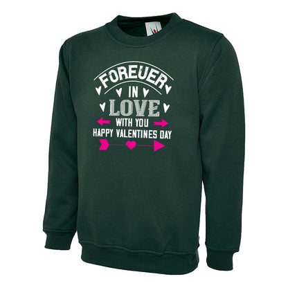 Forever In Love With You Happy Valentines Day  Unisex Sweatshirt | Valentine's Day Special