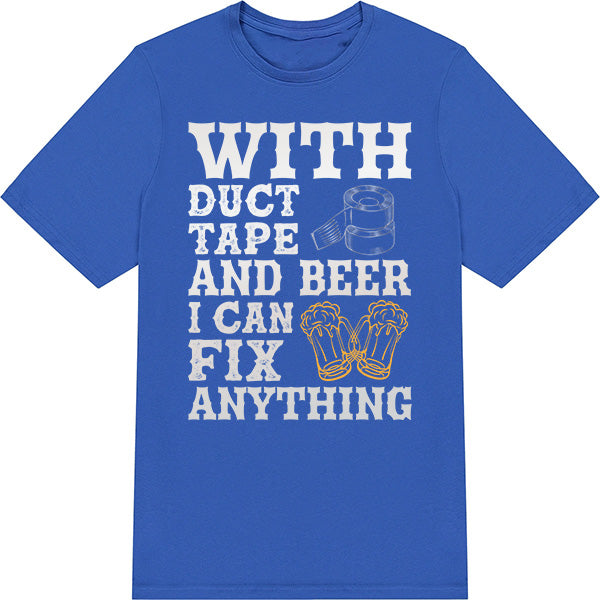 With Duct Tape & Beer T-Shirt | Perfect for Alcohol Lovers