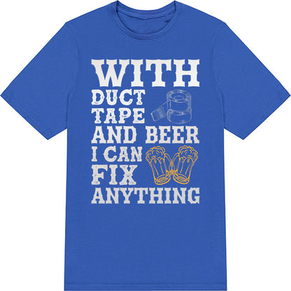 With Duct Tape & Beer T-Shirt | Perfect for Alcohol Lovers