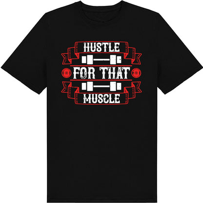 Hustle For That Muscle Unisex T-Shirt | Fitness Collection