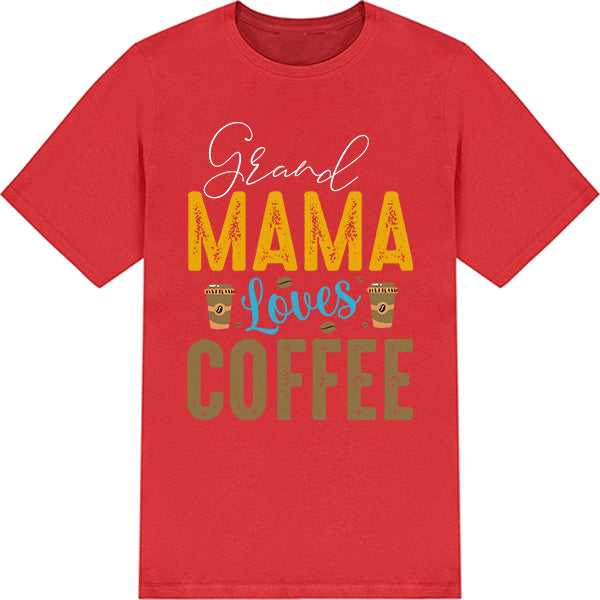 Grand Mama Loves Coffee Unisex T-Shirt | Equestrian Apparel