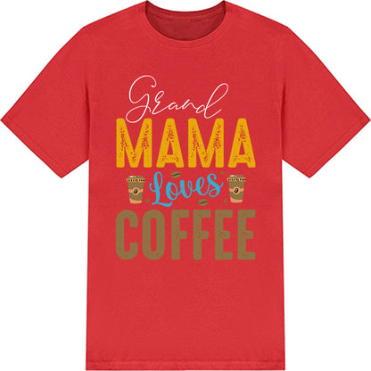 Grand Mama Loves Coffee Unisex T-Shirt | Equestrian Apparel