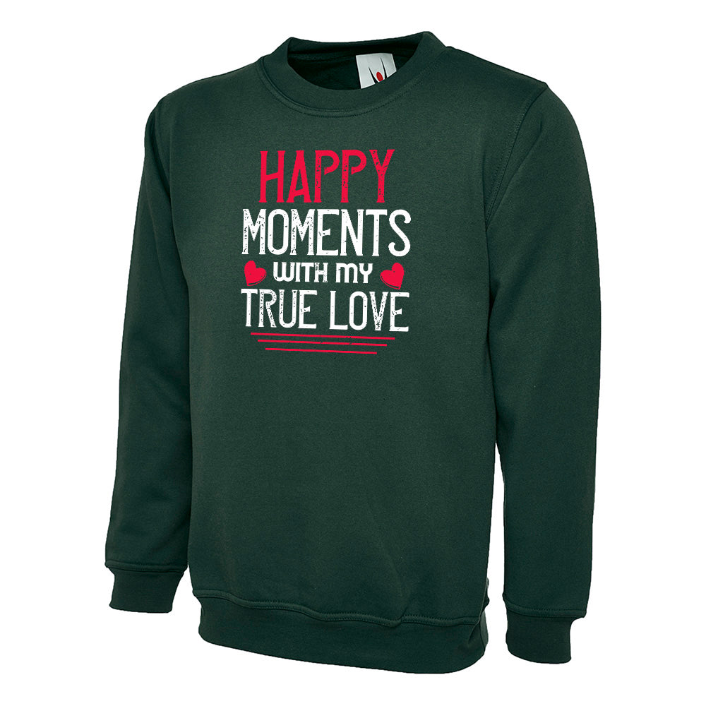 Happy Moments With My True Love  Unisex Sweatshirt | Valentine's Day Special