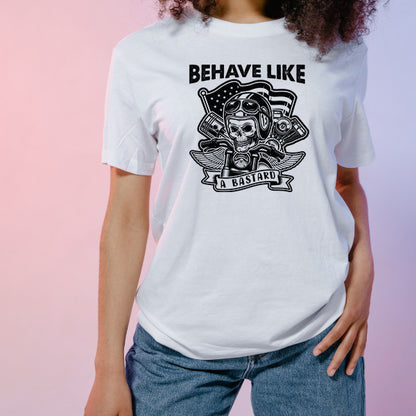 "Behave Like A Bastard" Unisex T-Shirt | Equestrian Apparel