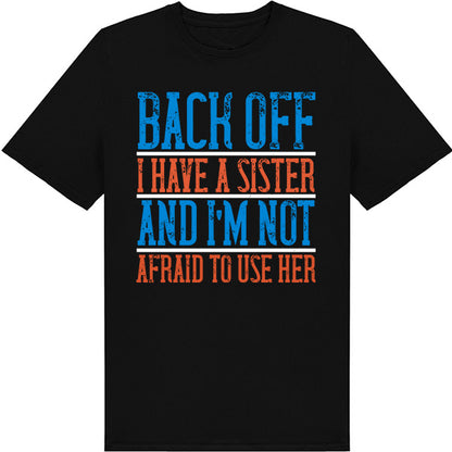 Back Off Sister T-Shirt | Perfect Gift for Siblings