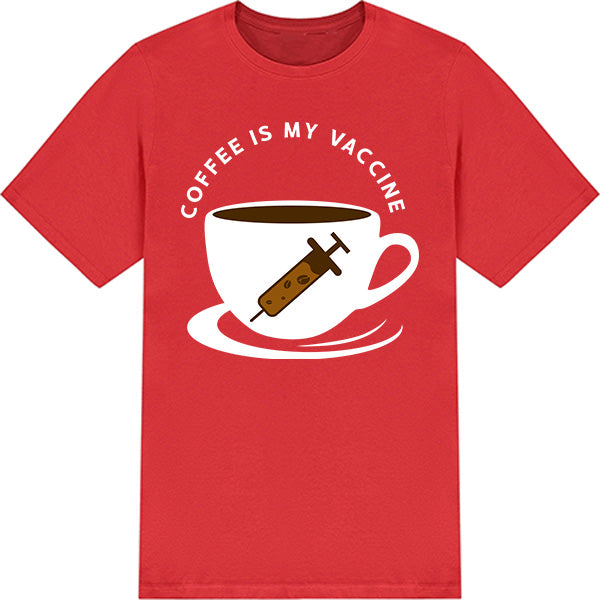 Coffee Is My Vaccine V2 T-Shirt | Ideal for Coffee Lovers