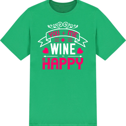 Valentine's Day "You Me Wine Happy" Unisex T-Shirt | Shop Now