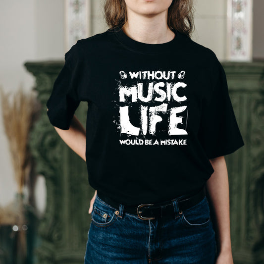 Without Music Life T-Shirt | Perfect for Music Lovers