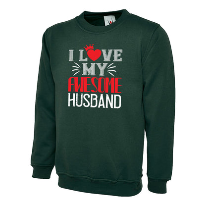 I Love My Awesome Husband  Unisex Sweatshirt | Valentine's Day Special