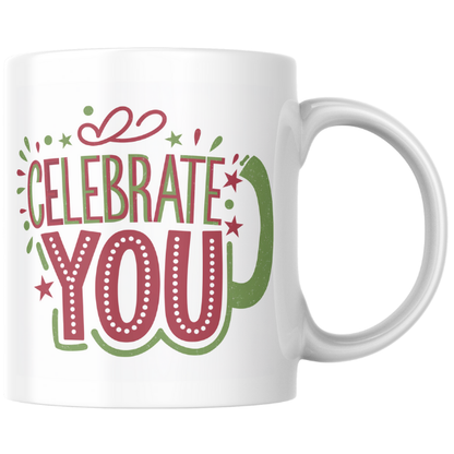 Shop the Festive "Celebrate You" Christmas Mug - Perfect Holiday Gift