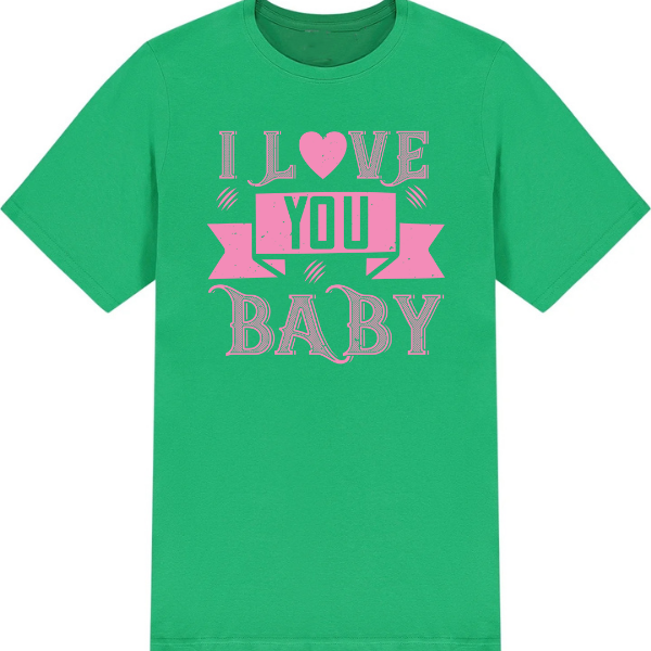 "I Love You Baby" Unisex T-Shirt | Valentine's Day Special