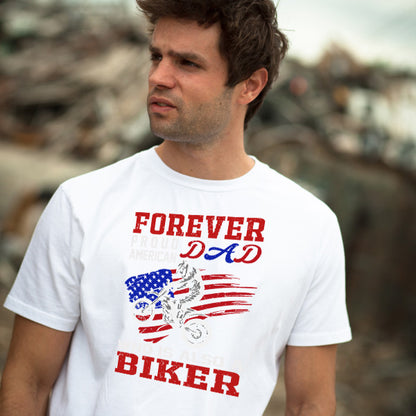 Forever Proud American Dad Biker T-Shirt | Unisex & Cool