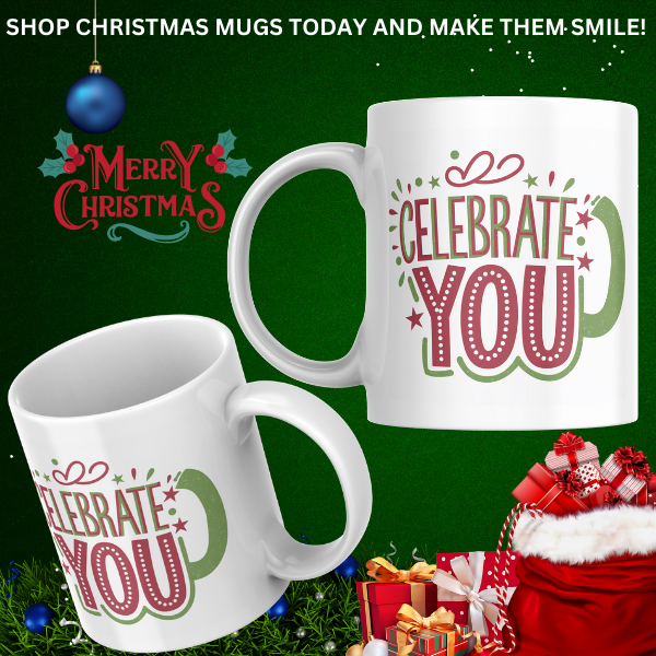 Shop the Festive "Celebrate You" Christmas Mug - Perfect Holiday Gift