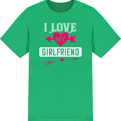 "I Love My Girlfriend" T-Shirt | Valentine's Day Special