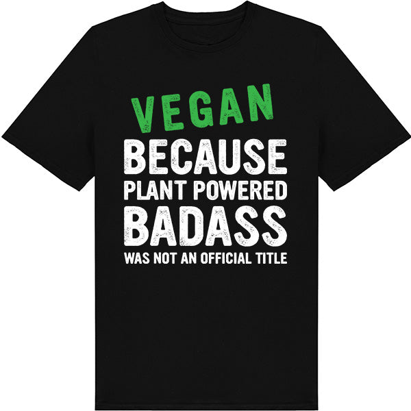 Vegan Vibes Unisex T-Shirt | Plant Powered Badass Tee