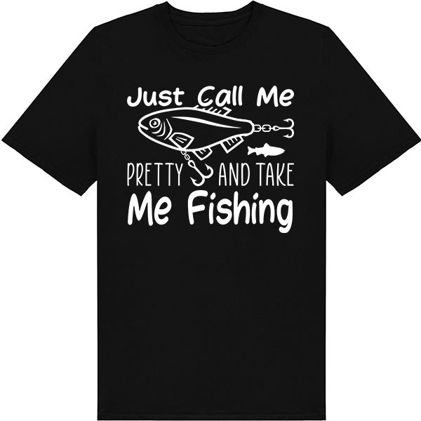 Just Call Me Pretty Fishing T-Shirt | Unisex | Equestrian Shop