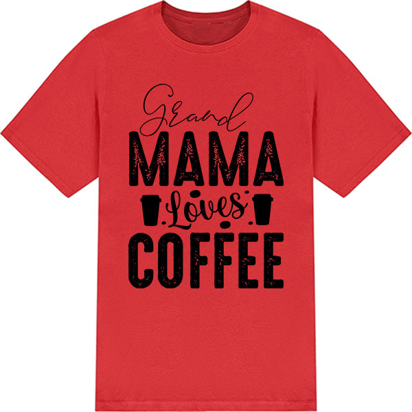 Grand Mama Loves Coffee Unisex T-Shirt | Equestrian Apparel