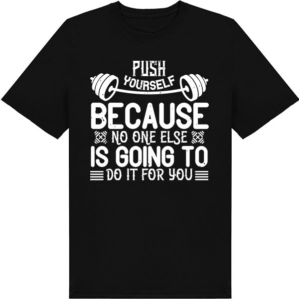 Push Yourself Unisex T-Shirt | Fitness Focus Collection