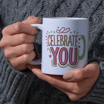 Shop the Festive "Celebrate You" Christmas Mug - Perfect Holiday Gift