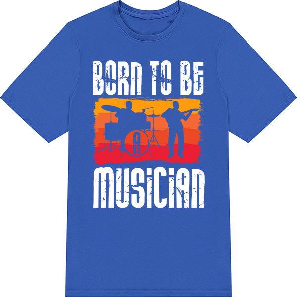 "Born To Be A Musician" Unisex T-Shirt | Ideal for Music Lovers