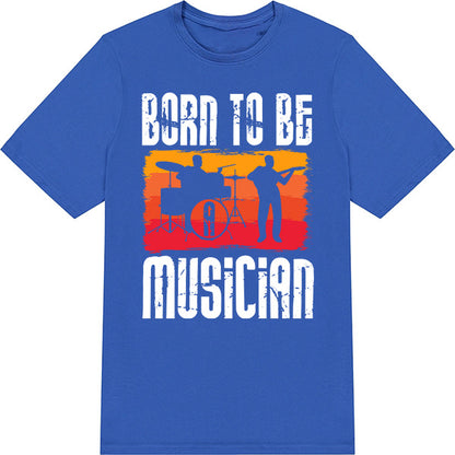 "Born To Be A Musician" Unisex T-Shirt | Ideal for Music Lovers