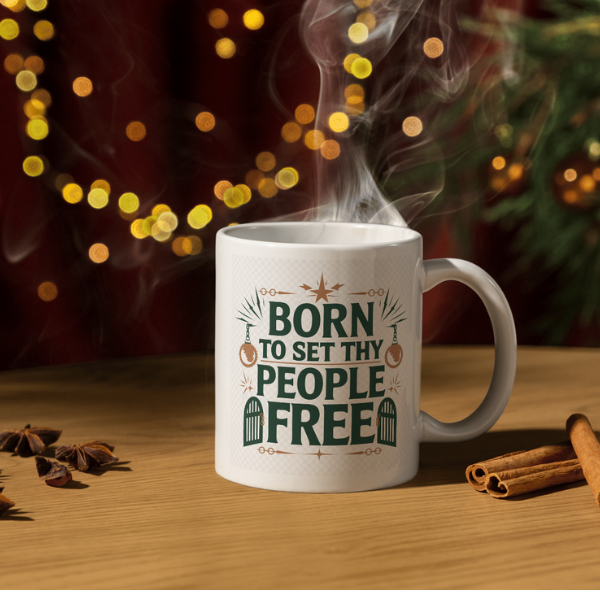 Shop the "Born to Set Thy People Free" Christmas Mug - Double-Sided Print for Festive Cheer