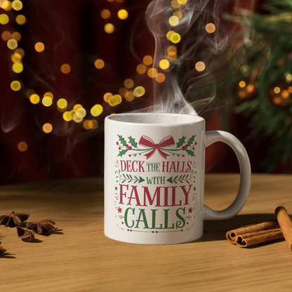 Shop the Festive "Deck the Halls with Family Calls" Christmas Mug - Double-Sided Print