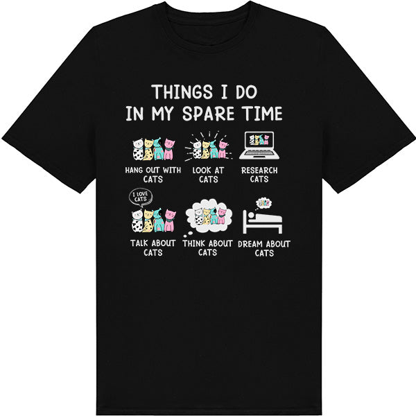 "Things I Do In My Spare Time" Unisex T-Shirt | Cat Lovers