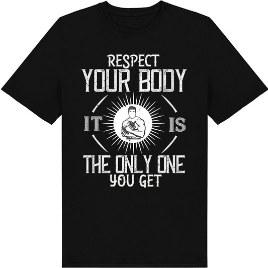 Respect Your Body Unisex T-Shirt | Fitness Focus Collection